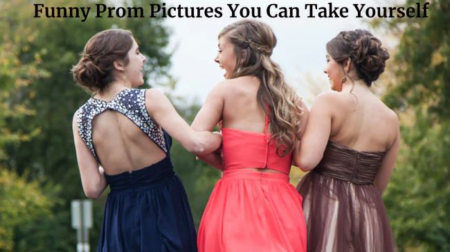 Funny Prom Pictures You Can Take Yourself