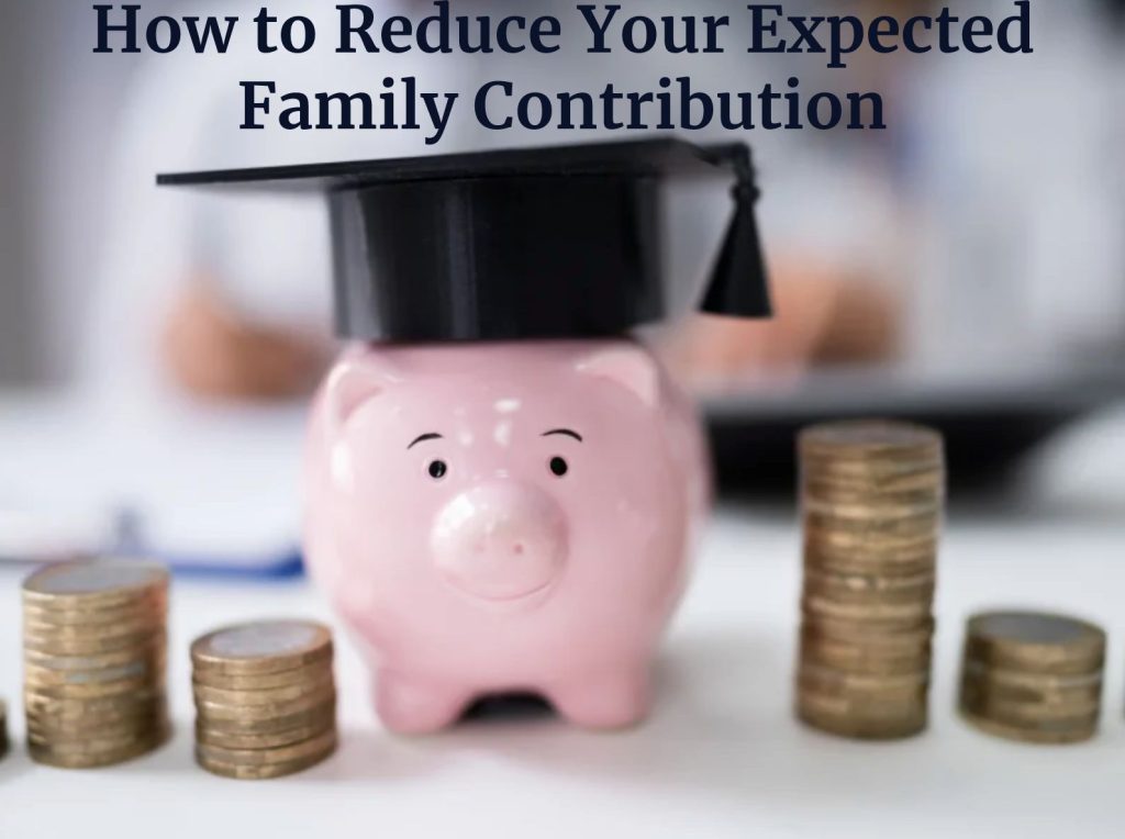 How to Reduce Your Expected Family Contribution