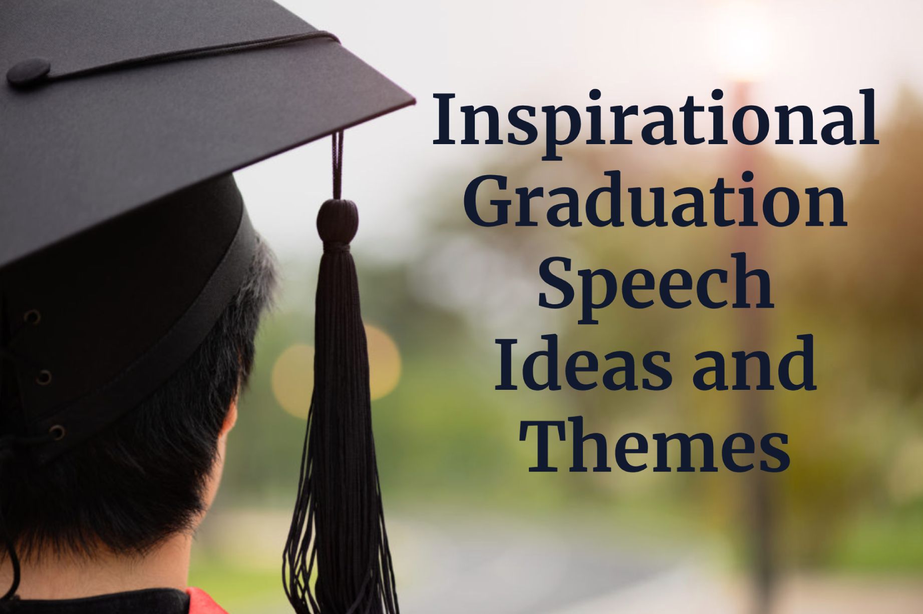 Inspirational Graduation Speech Ideas and Themes