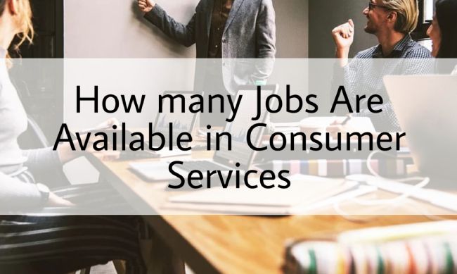 How Many Jobs are Available in Consumer Services?
